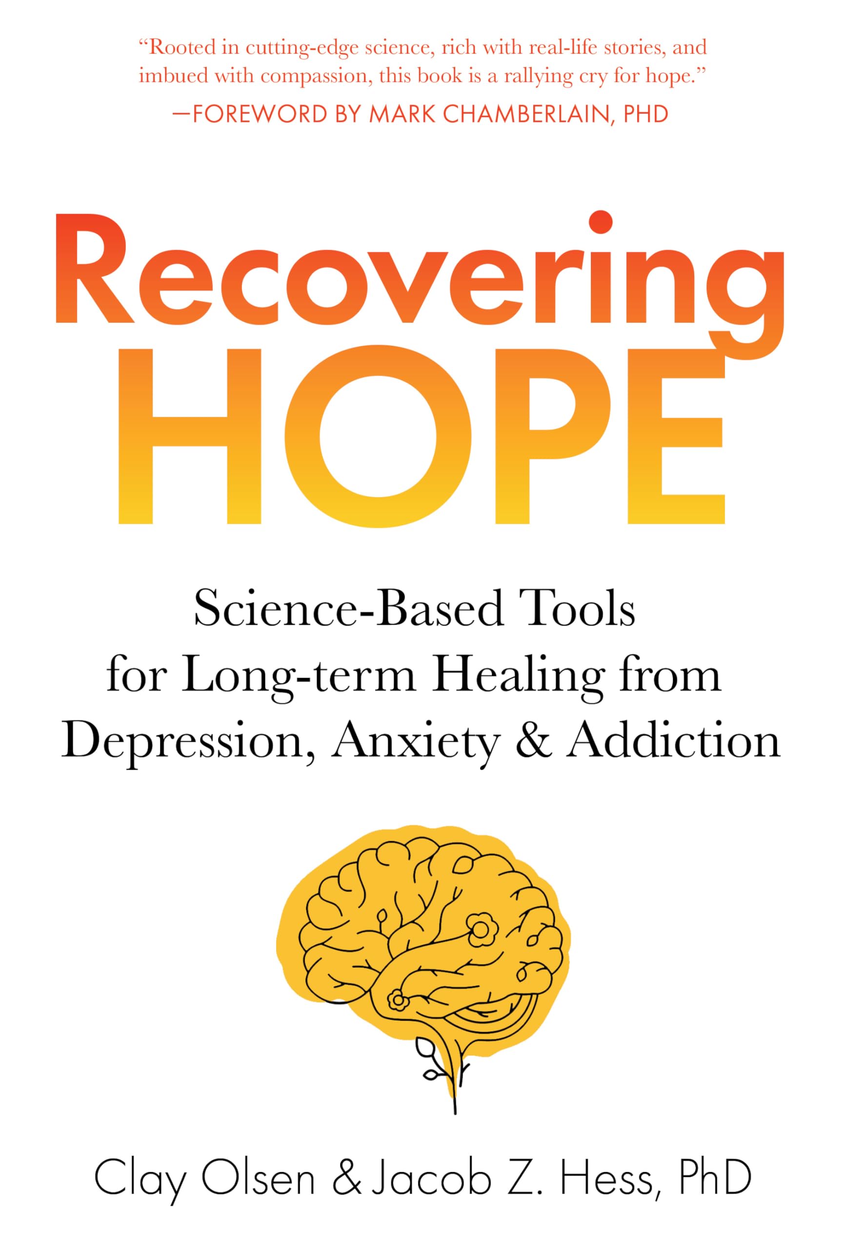 Recovering Hope: Science-Based Tools for Long-Term Healing from Depression, Anxiety, and Addiction