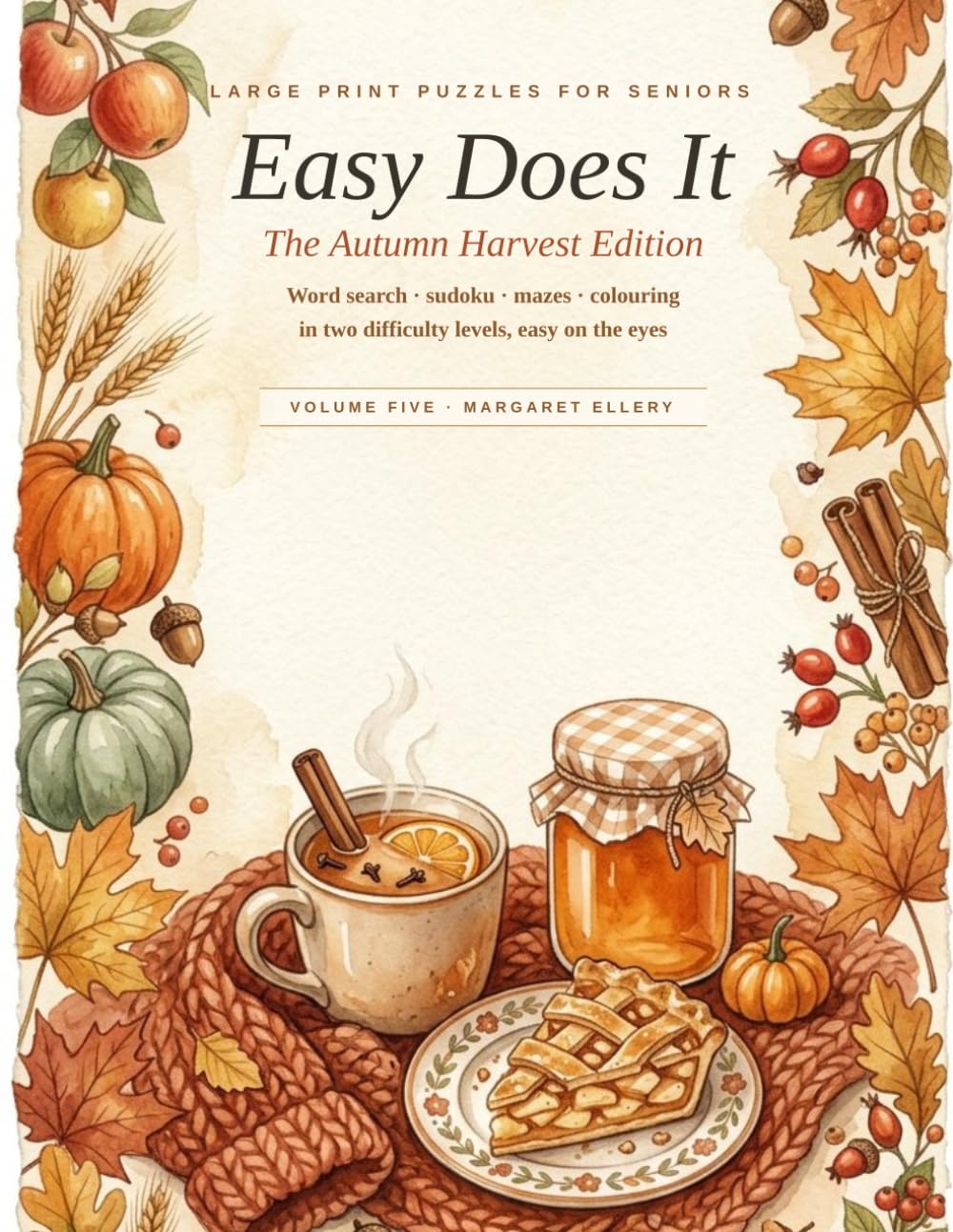 Easy Does It: The Autumn Harvest Edition: Large Print Word Search, Sudoku, Mazes & Coloring Book for Seniors, Easy to Hard Fall Puzzles (Easy Does It Puzzles)