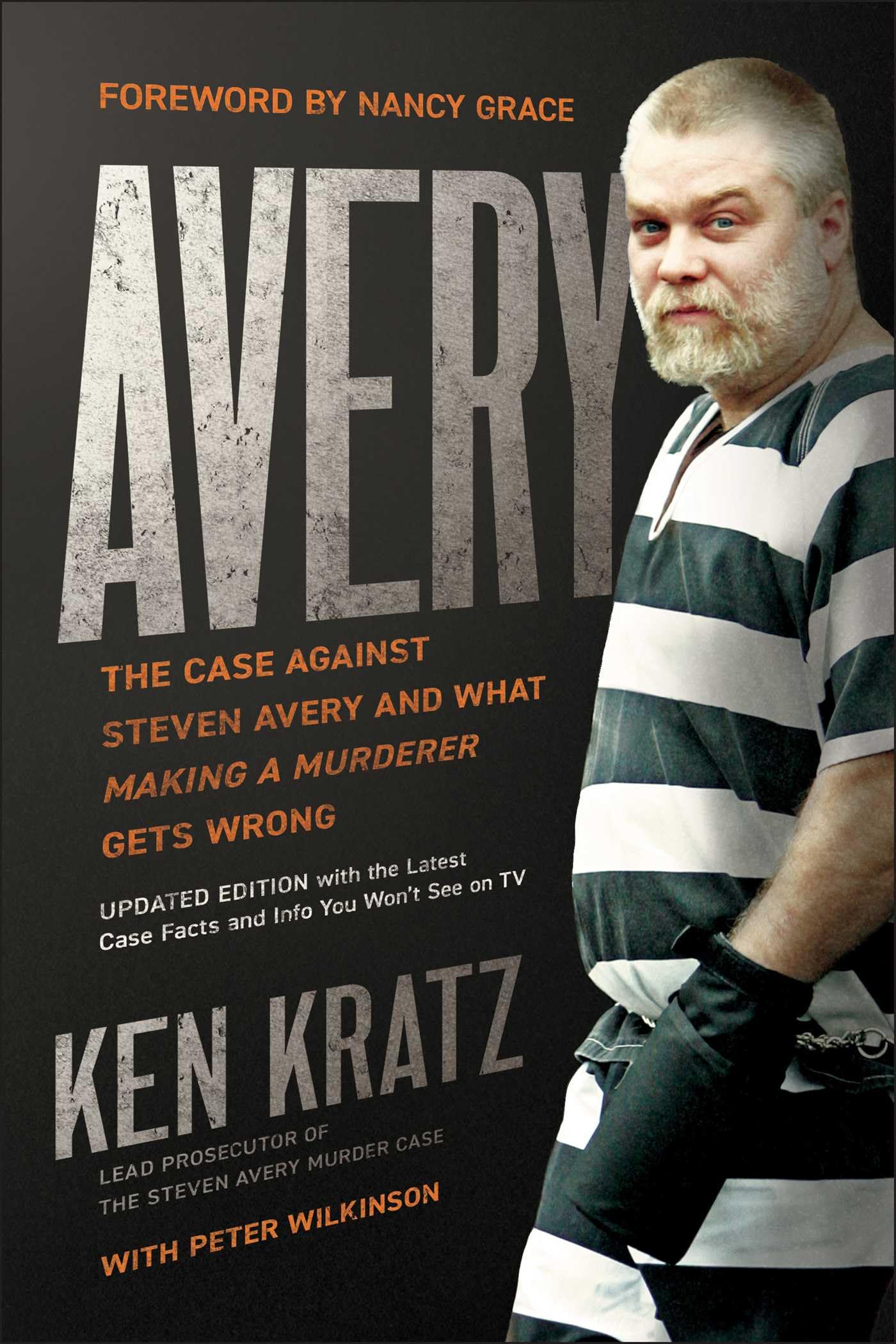 Avery: The Case Against Steven Avery and What "Making a Murderer" Gets Wrong Paperback – 14 Nov. 2019
