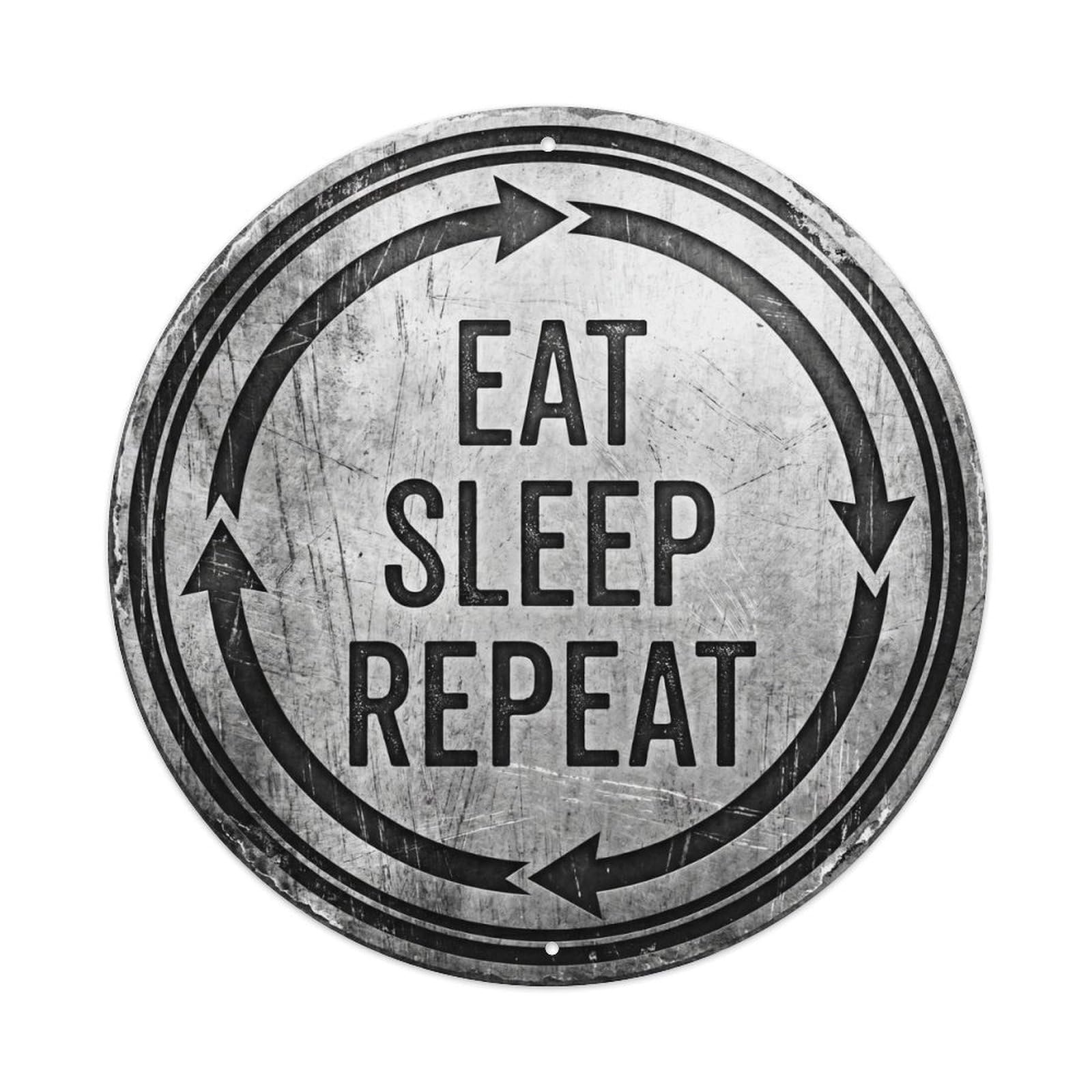 Eat Sleep Repeat Classic Kitchen Display Retro Slogans Metal Tin Sign Plaque Wall Decor for Cafe, Club Bar, Office, Home Garden Round Metal Poster 8x8Inch
