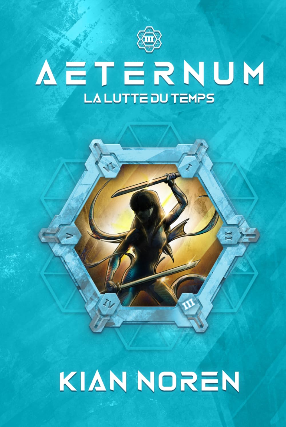 Aeternum III: La Lutte du Temps (Aeternum : saga thriller et science-fiction)