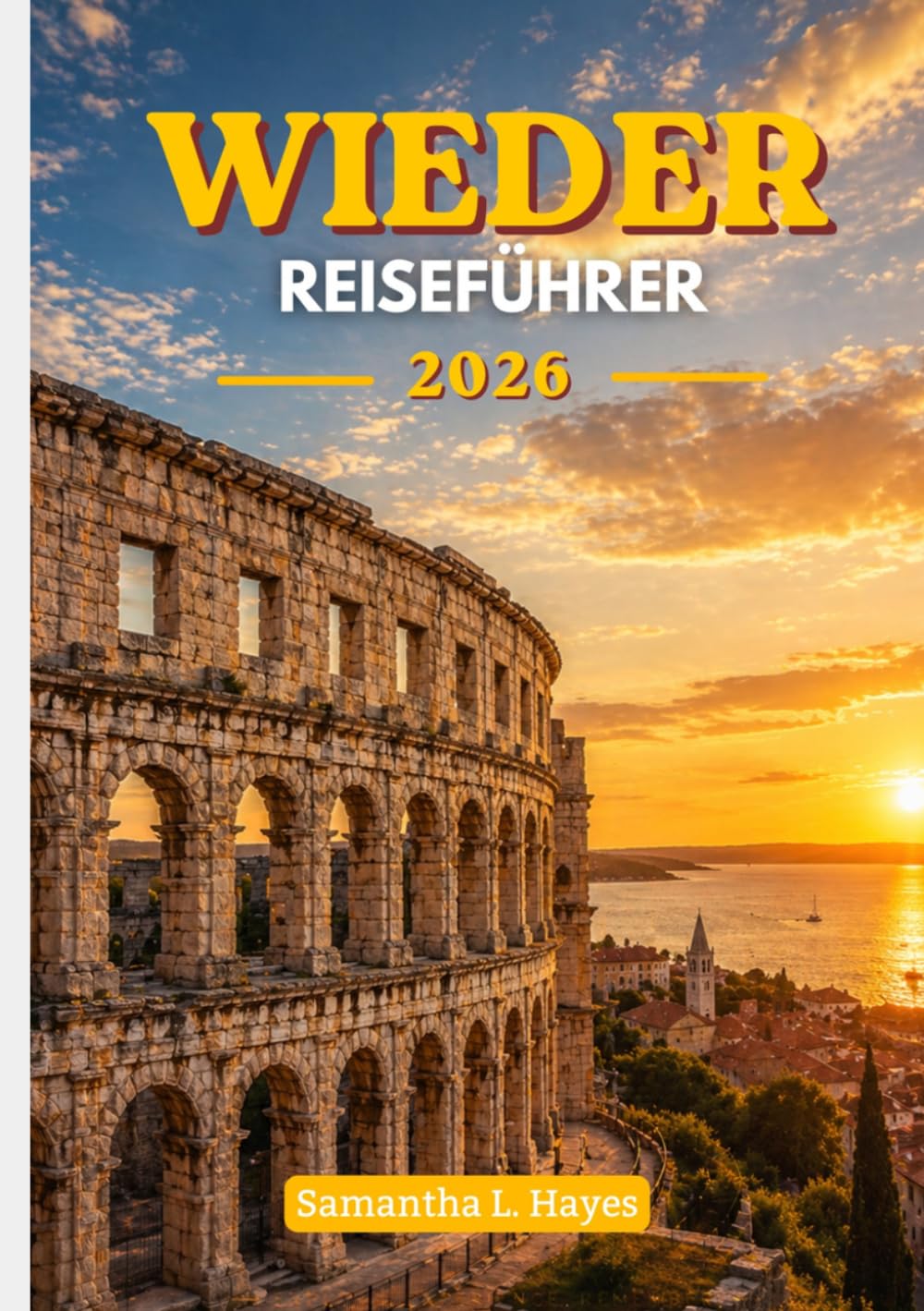 Wieder Reiseführer 2026: Eine raffinierte Reise durch antike Geschichte, die Schönheit der Adria und zeitlose Erlebnisse