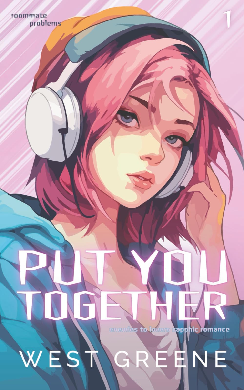 Put You Together: A Sapphic Enemies to Lovers Romance (Roommate Problems Duology)