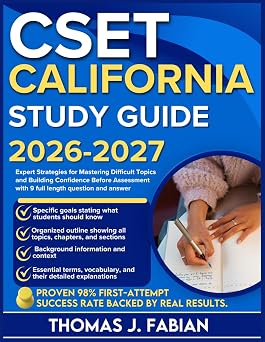 CSET CALIFORNIA STUDY GUIDE 2026-2027 Expert Strategies for Mastering Difficult Topics and Building Confidence Before Assessment with 9 full length Questions and Answer