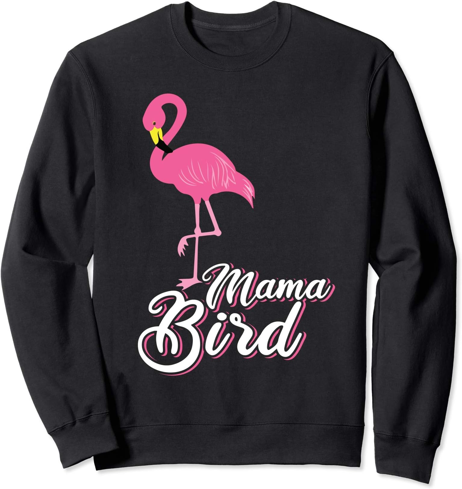 Mama Bird Novelty Flamingo Lover Mama Bird Flamingo Sweatshirt
