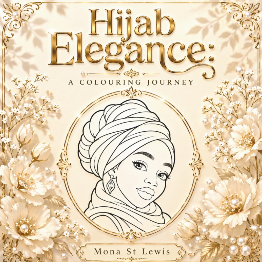 Hijab Elegance: A Colouring Journey: Beautiful Hijab Styles Colouring Book for Relaxation, Mindfulness, and Creative Expression for Women and Teens