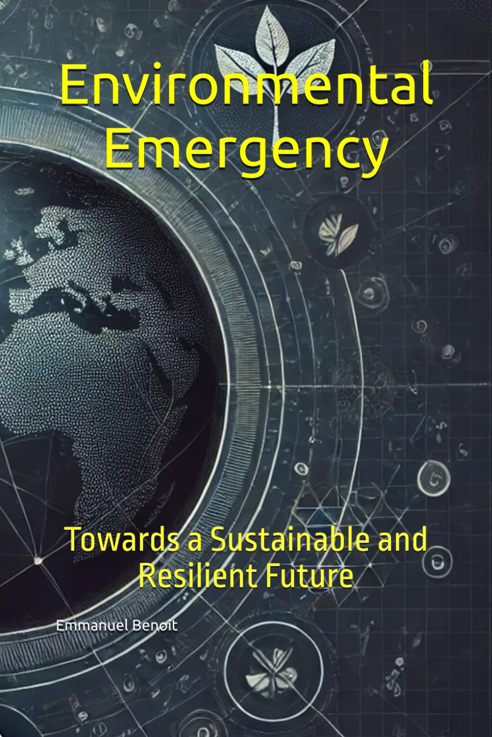 Environmental Emergency: Towards a Sustainable and Resilient Future