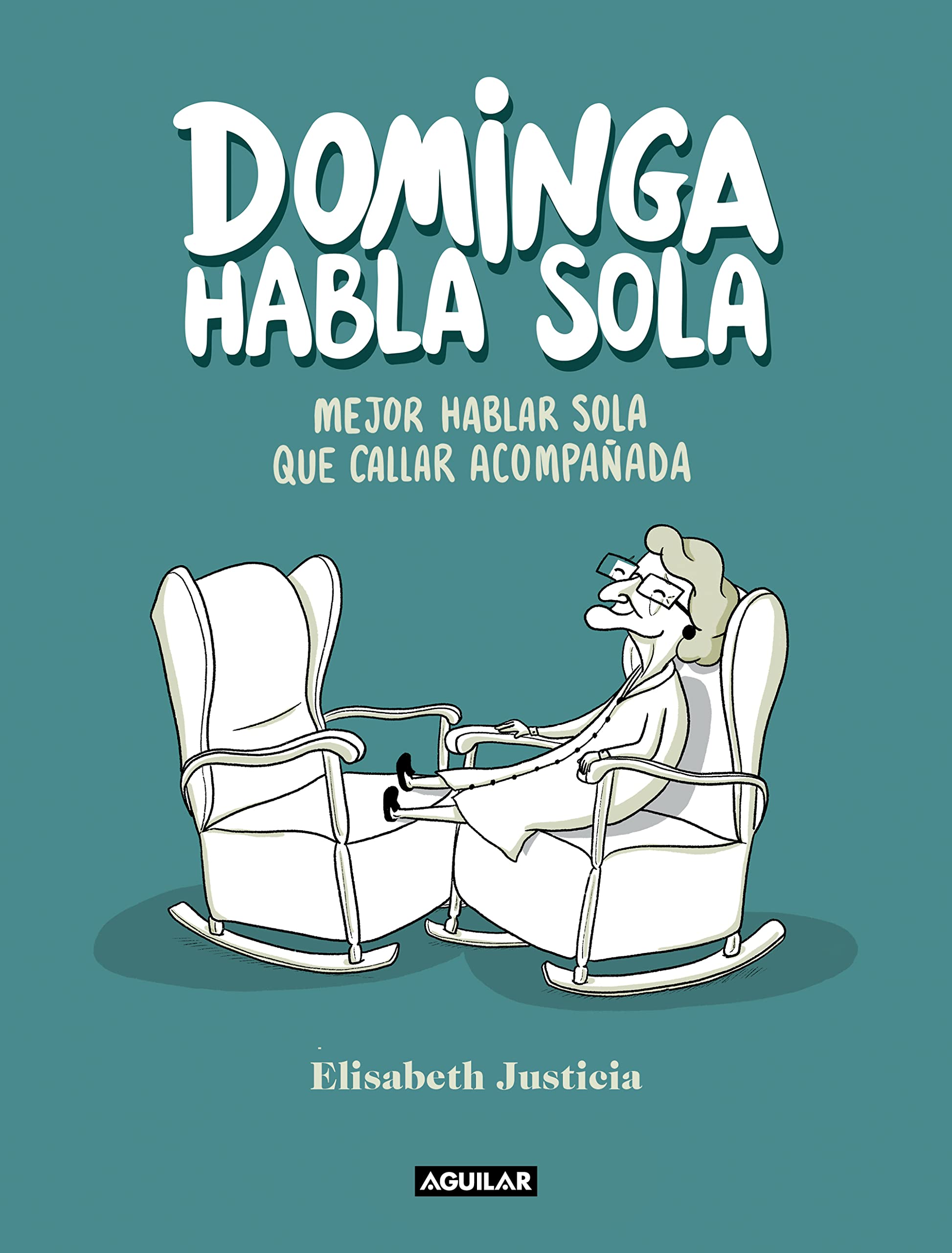Dominga habla sola - Mejor hablar sola que callar acompañada: :) (Divulgación)