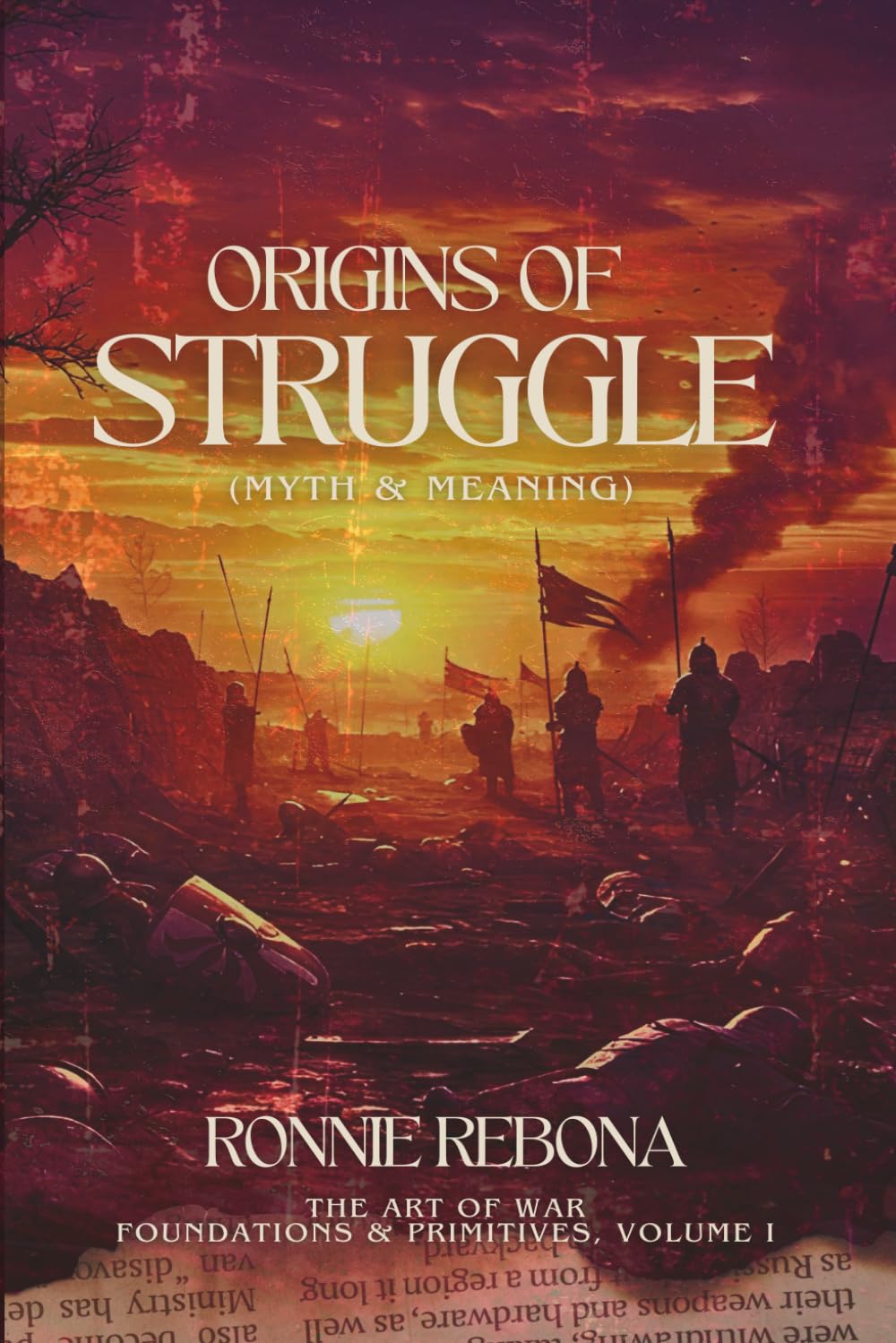 Origins of Struggle: Myth & Meaning (The Art of War Foundations & Primitives)