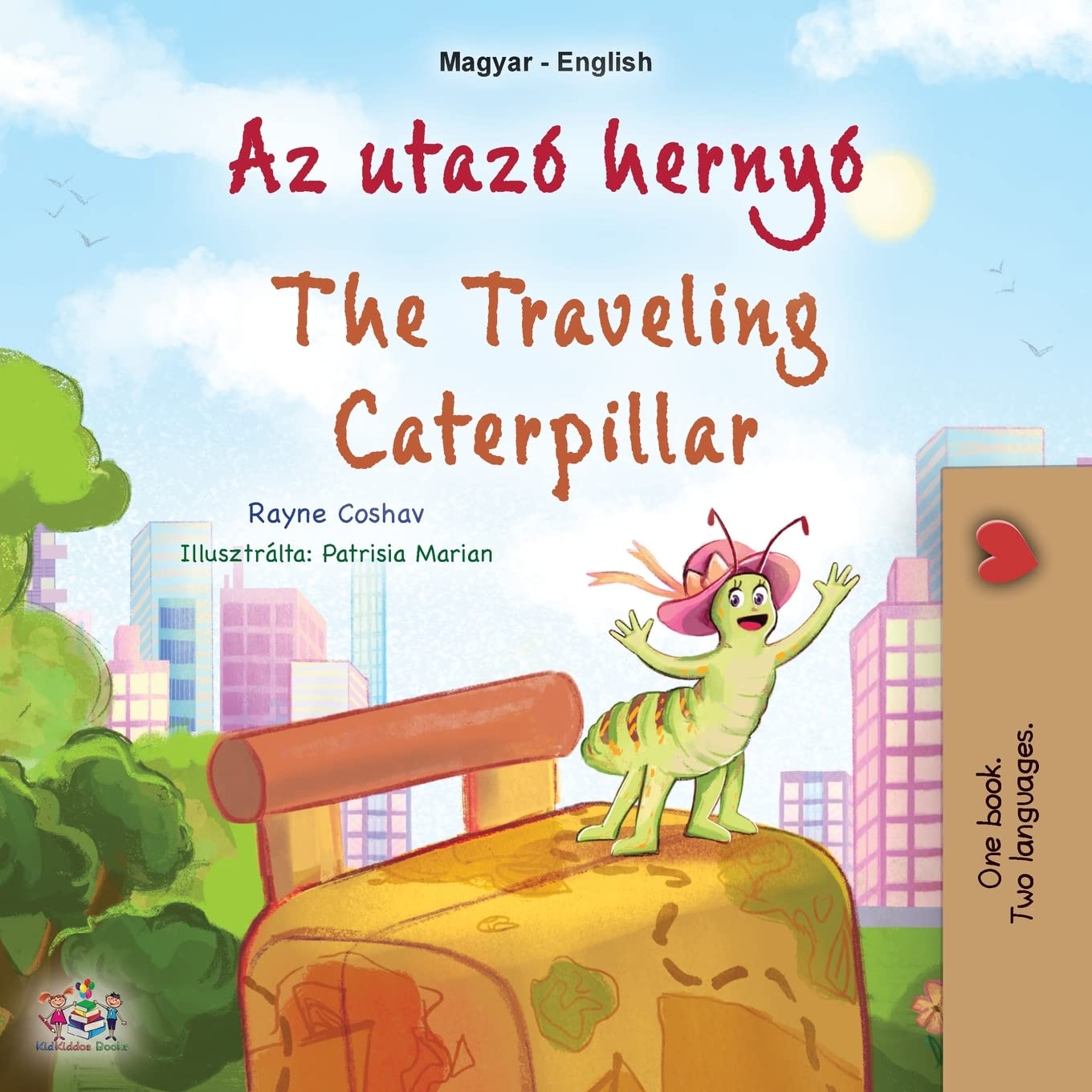 The Traveling Caterpillar (Hungarian English Bilingual Children's Book) (English Hungarian Bilingual children's book collection)