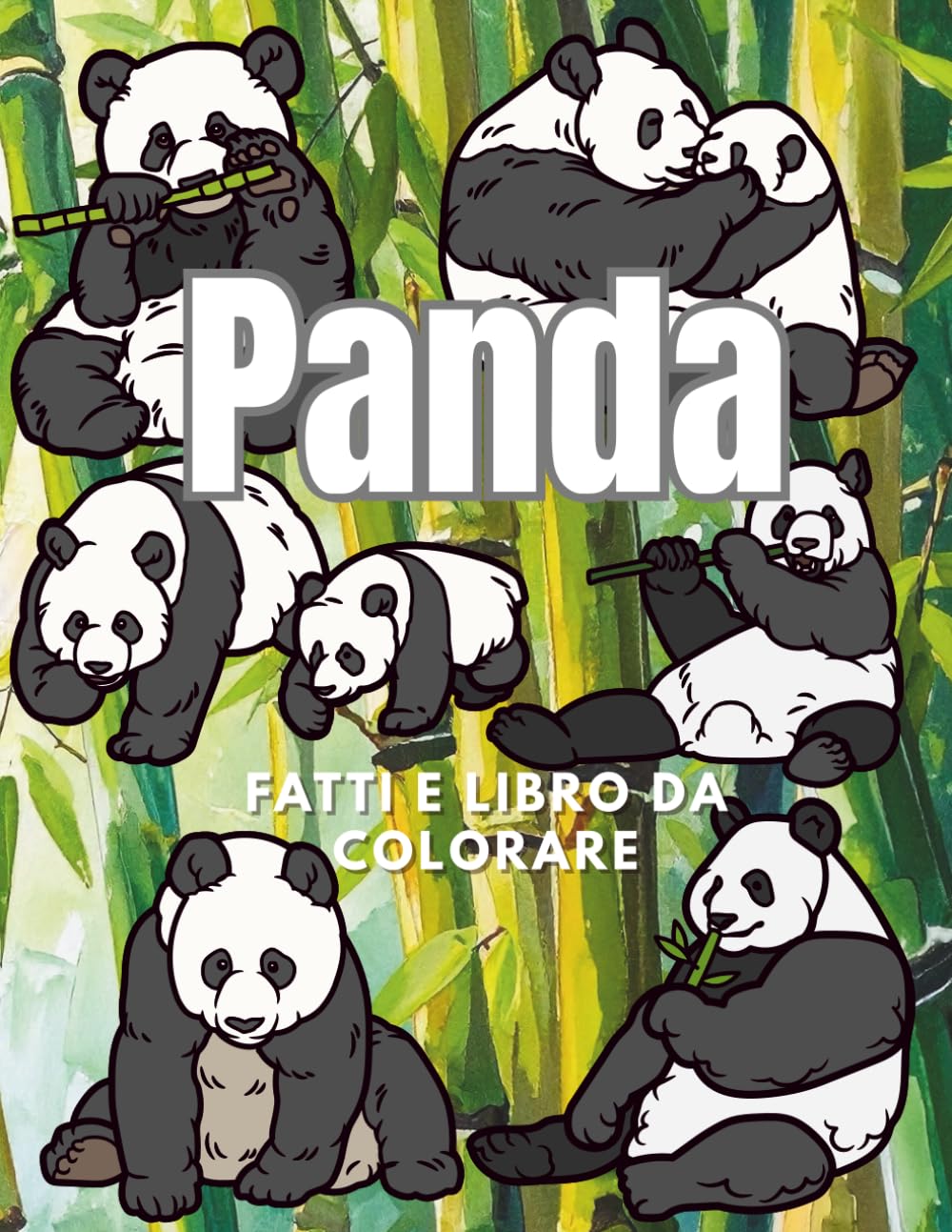 Pandas: Fatti e Libro da Colorare: Libro di attività per bambini dai 2 ai 16 anni (Fatti sugli animali e colorazione)
