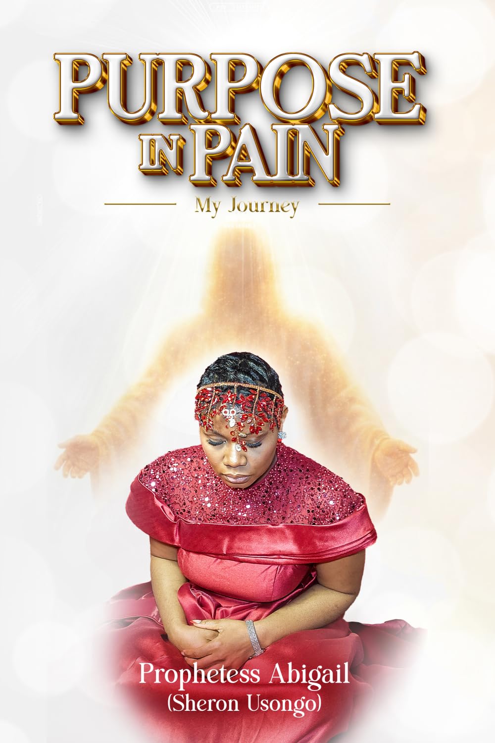 PURPOSE IN PAIN: - My Journey -