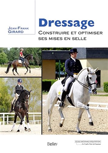 Dressage: Construire et optimiser ses mises en selle