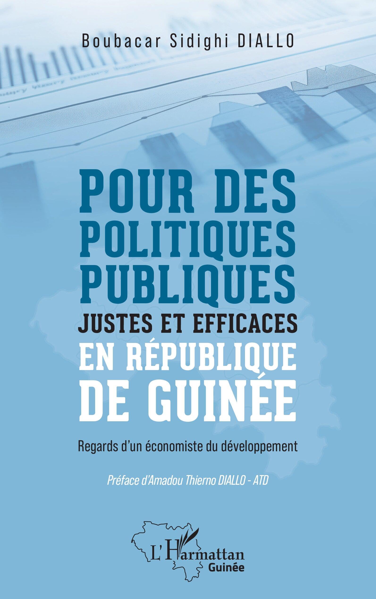 Pour des politiques publiques justes et efficaces en République de Guinée: Regards d'un économiste du développement (Harmattan Guinée)