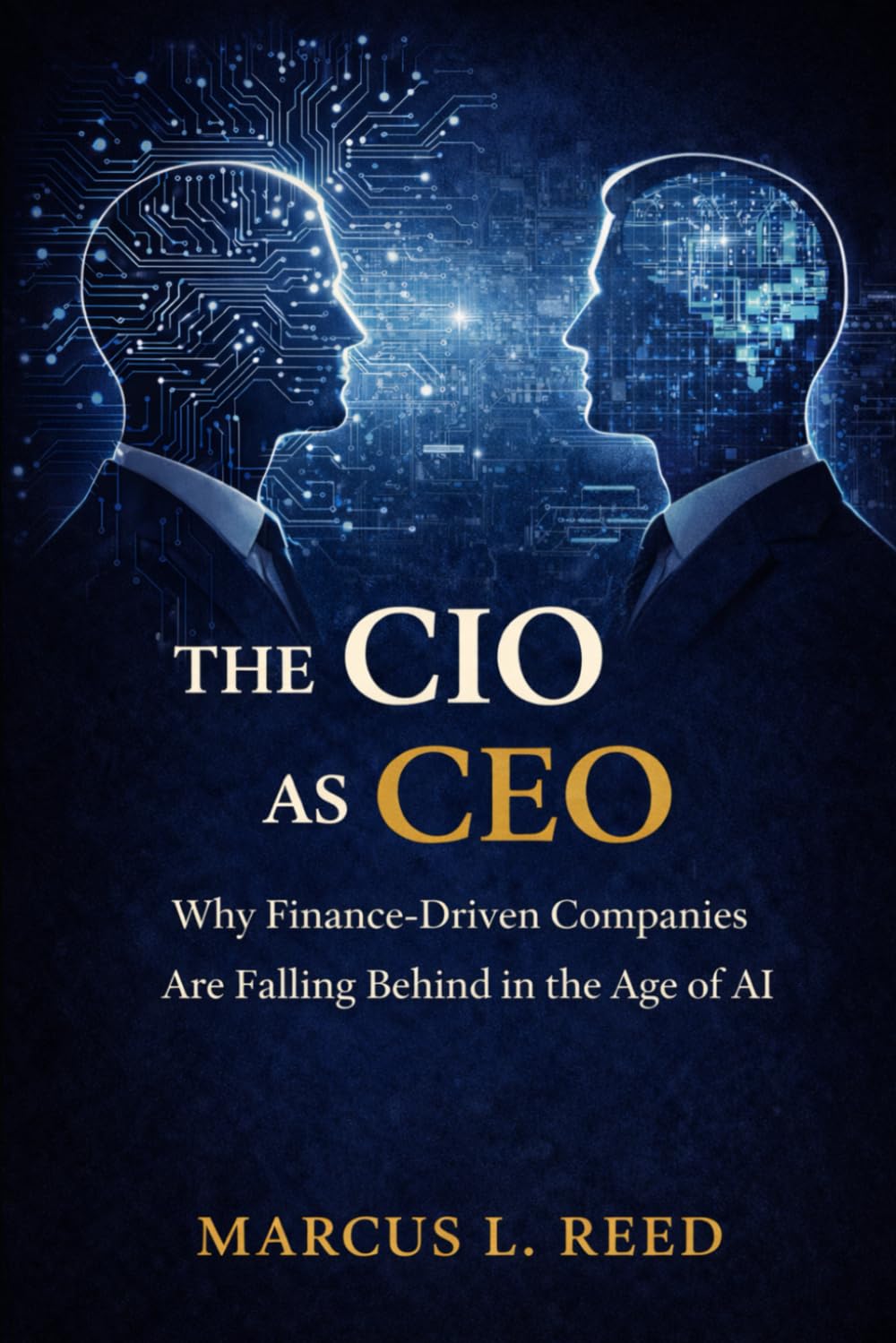 The CIO as CEO: Why Companies Led Only by Finance Are Falling Behind in the Age of AI