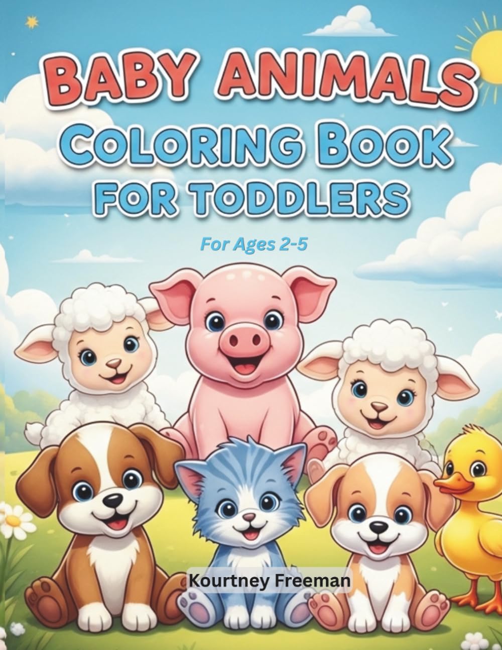 Baby Animals Coloring Book for Toddlers: Cute Baby Farm and Jungle Animals | Learn Baby Animal Names | Coloring Book for Ages 2-5 (Baby Animals Learning Series Vol 1)
