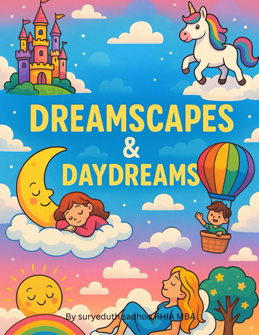 Dreamscapes and Daydreams: Whimsical Worlds & Imaginative Scenes for Relaxing, Screen-Free Creativity