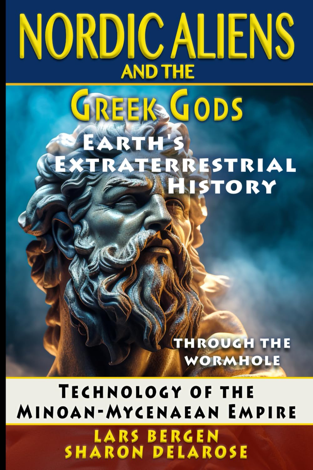 Nordic Aliens and the Greek Gods: Through the Wormhole: Technology of the Minoan-Mycenaean Empire (Earth's Extraterrestrial History - Through the Wormhole)