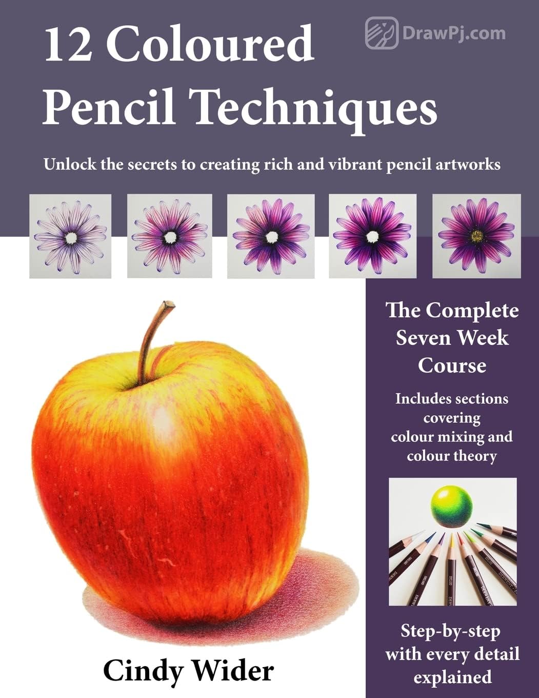 12 Coloured Pencil Techniques: Unlock the secrets to creating rich and vibrant pencil artworks