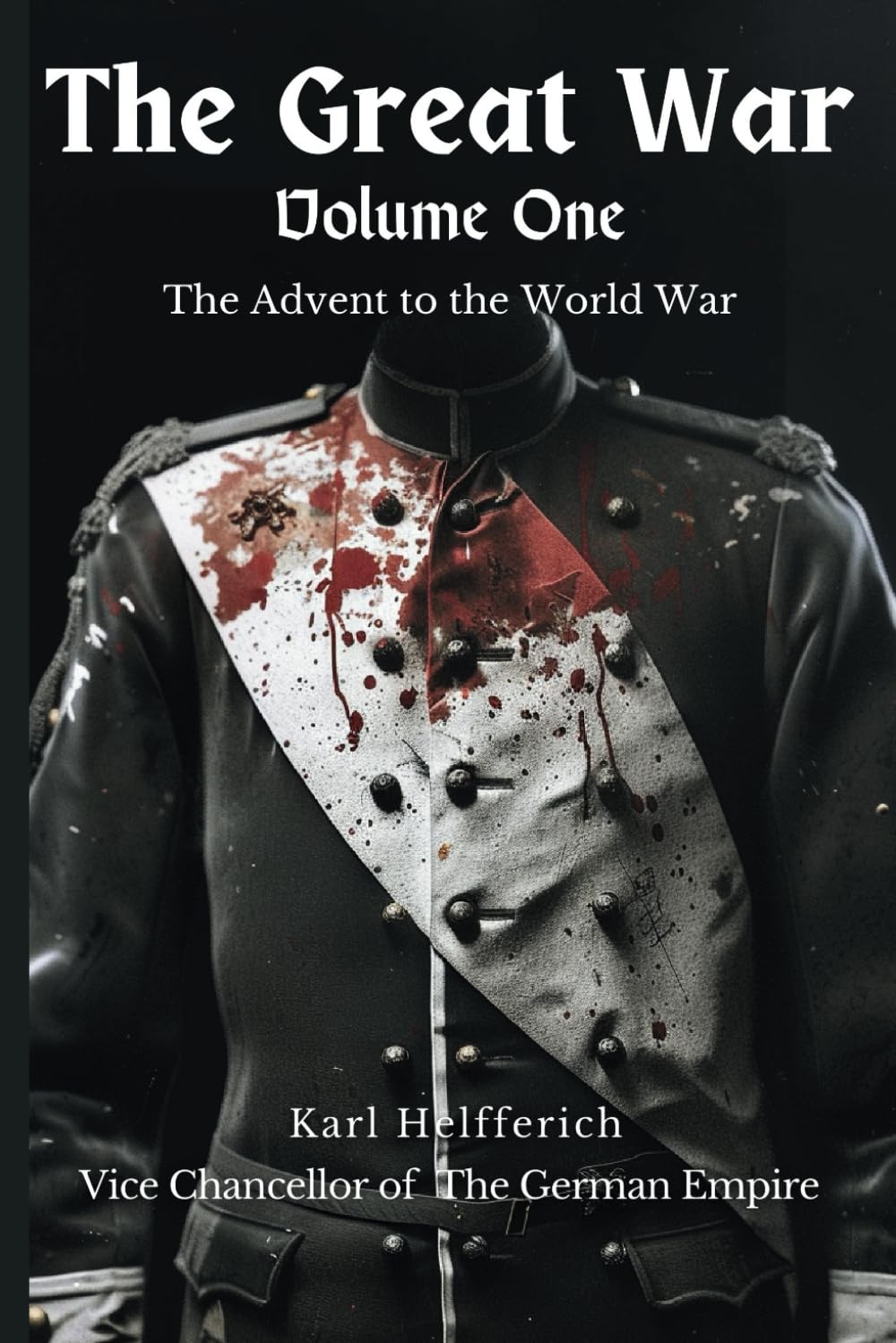 The Great War, Volume I: The Advent to the World War
