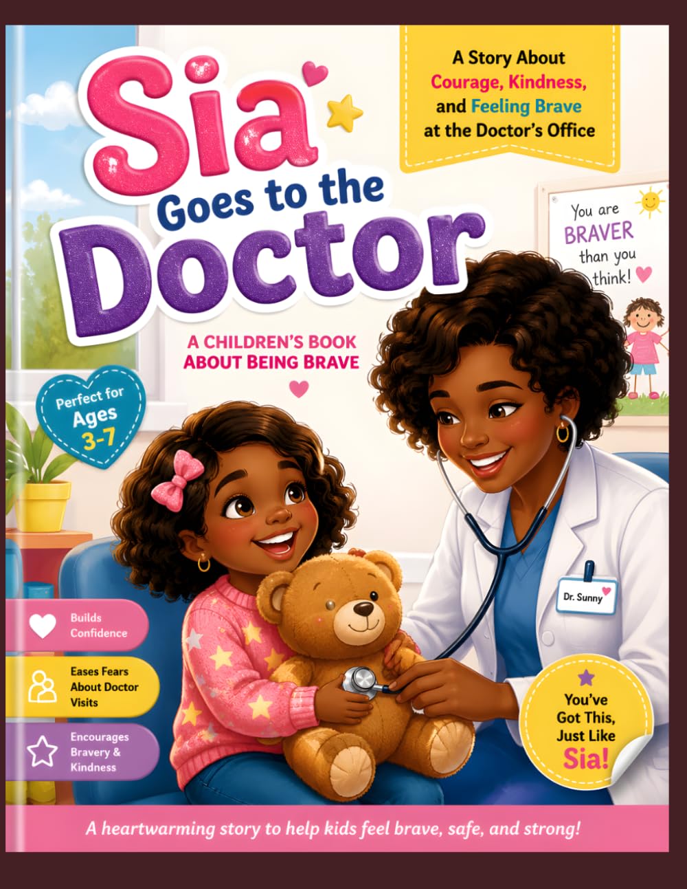 Sia Goes to the Doctor: A Story for Kids About Checkups, Shots, and Being Brave: doctor book for kids, going to the doctor, first doctor visit, ... preschool books, health book for children