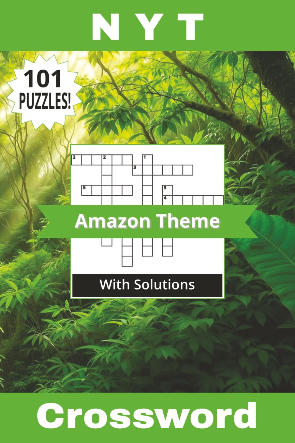 NYT Crossword Book with Amazon Theme: Not Your Typical 101 Puzzles! Explore The Amazonian Rainforest On Every Page And Discover What Hides In The ... 202 Pages (Not Your Typical Crossword Books)