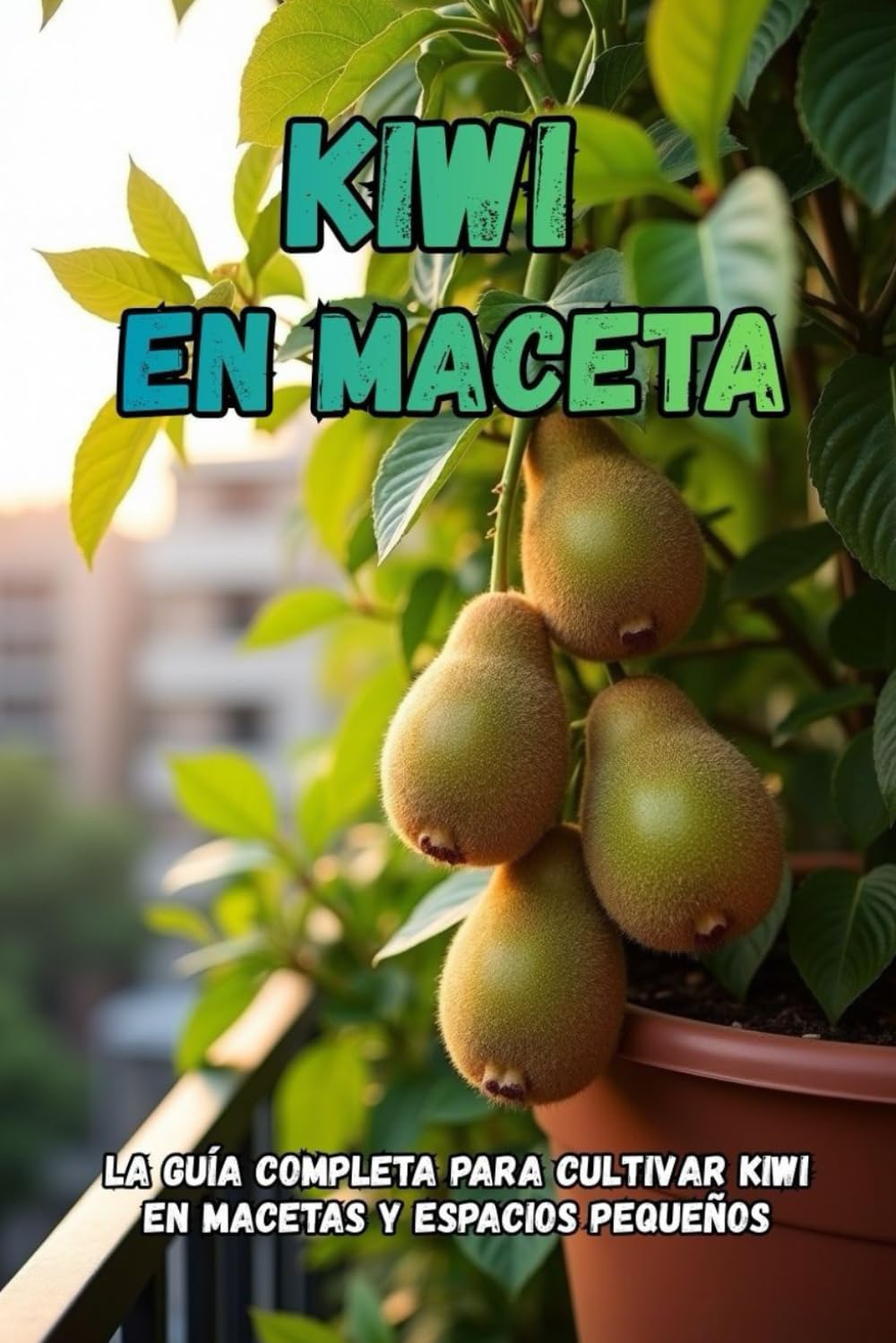 Kiwi en maceta: La guía completa para cultivar kiwi en macetas y espacios pequeños