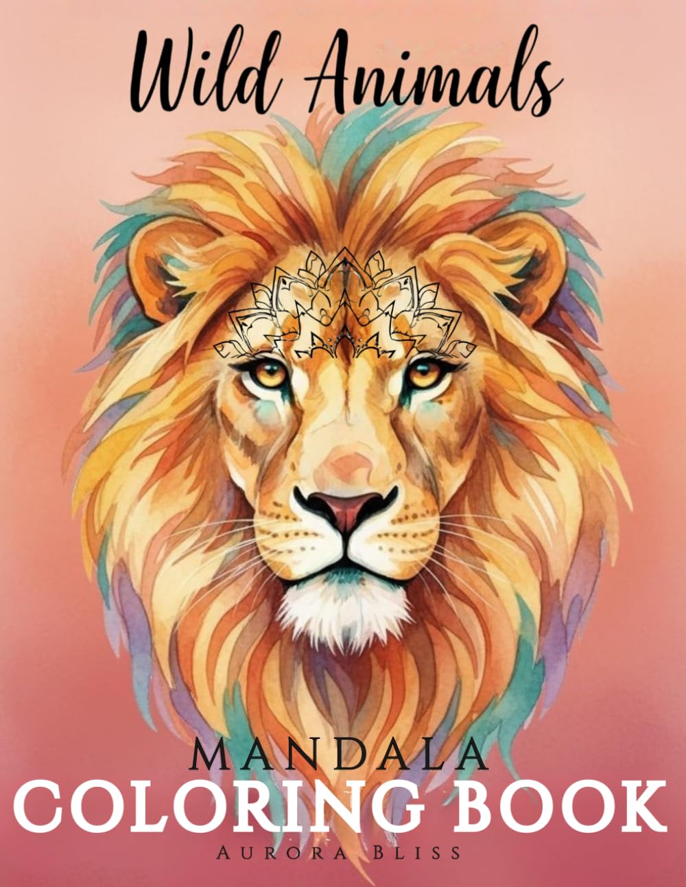 Wild Animals Mandala Coloring Book: A Relaxing Animals Mandalas for Stress Relief and Mindfulness | Large Print Designs for Adults and Kids