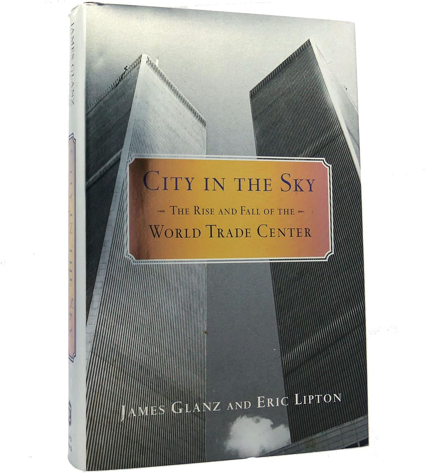 City in the Sky: The Rise and Fall of the World Trade Center