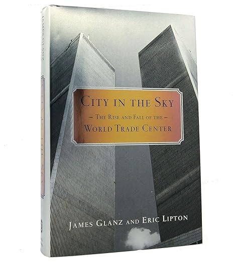 City in the Sky: The Rise and Fall of the World Trade Center