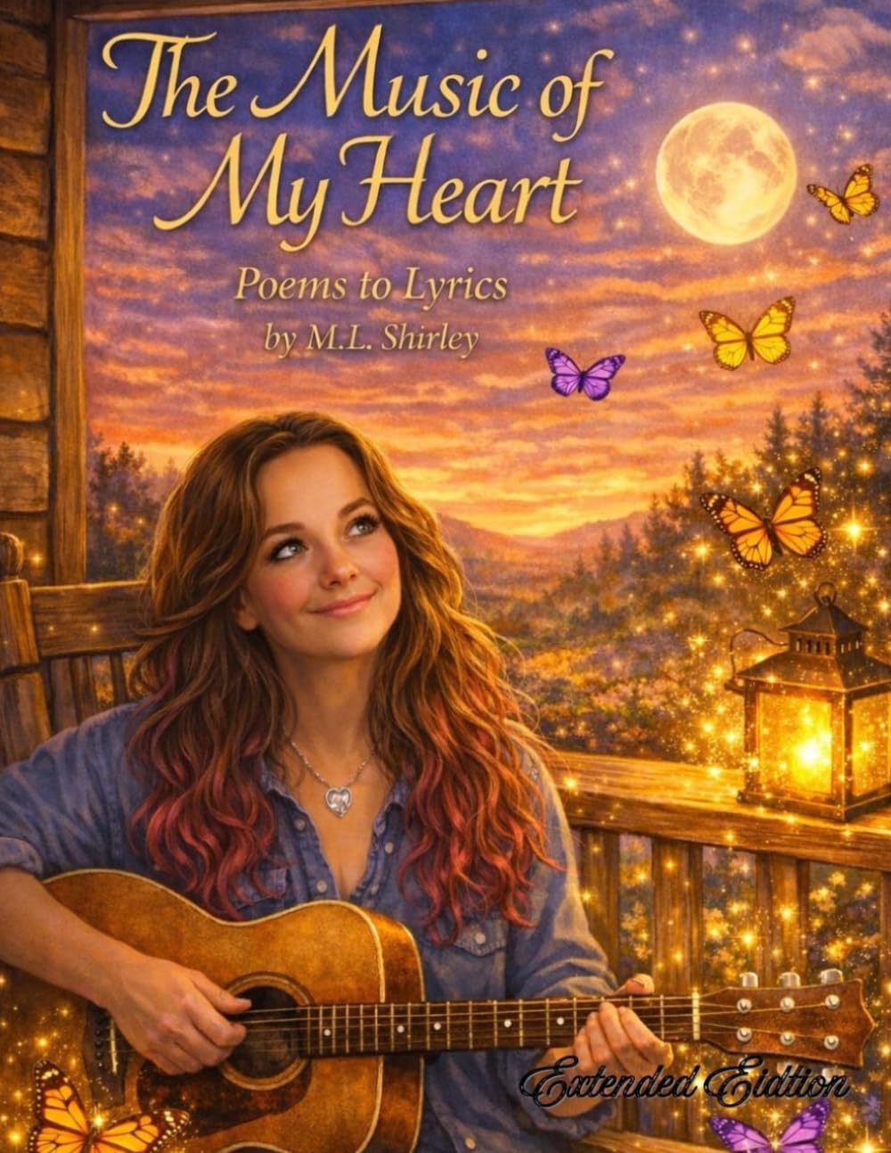 The Music of My Heart: Poems to Lyrics: Extended Edition