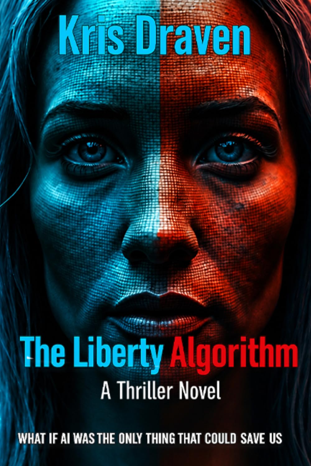 The Liberty Algorithm: A Thriller Novel