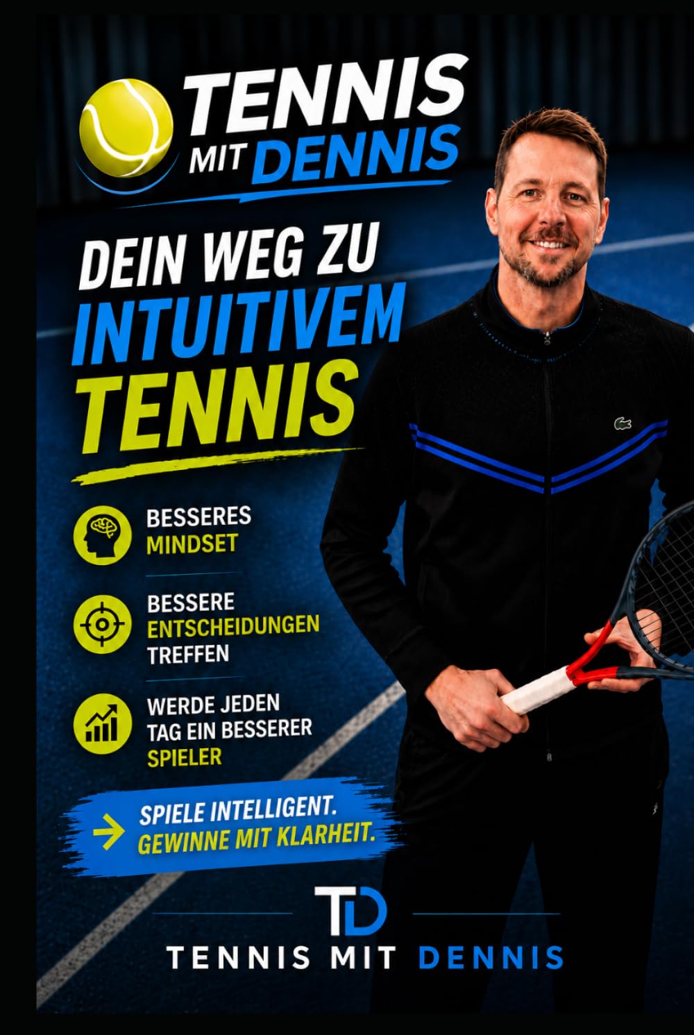 Tennis mit Dennis: Dein Weg zu Intuitivem Tennis