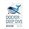 Docker Deep Dive: Zero to Docker in a single book