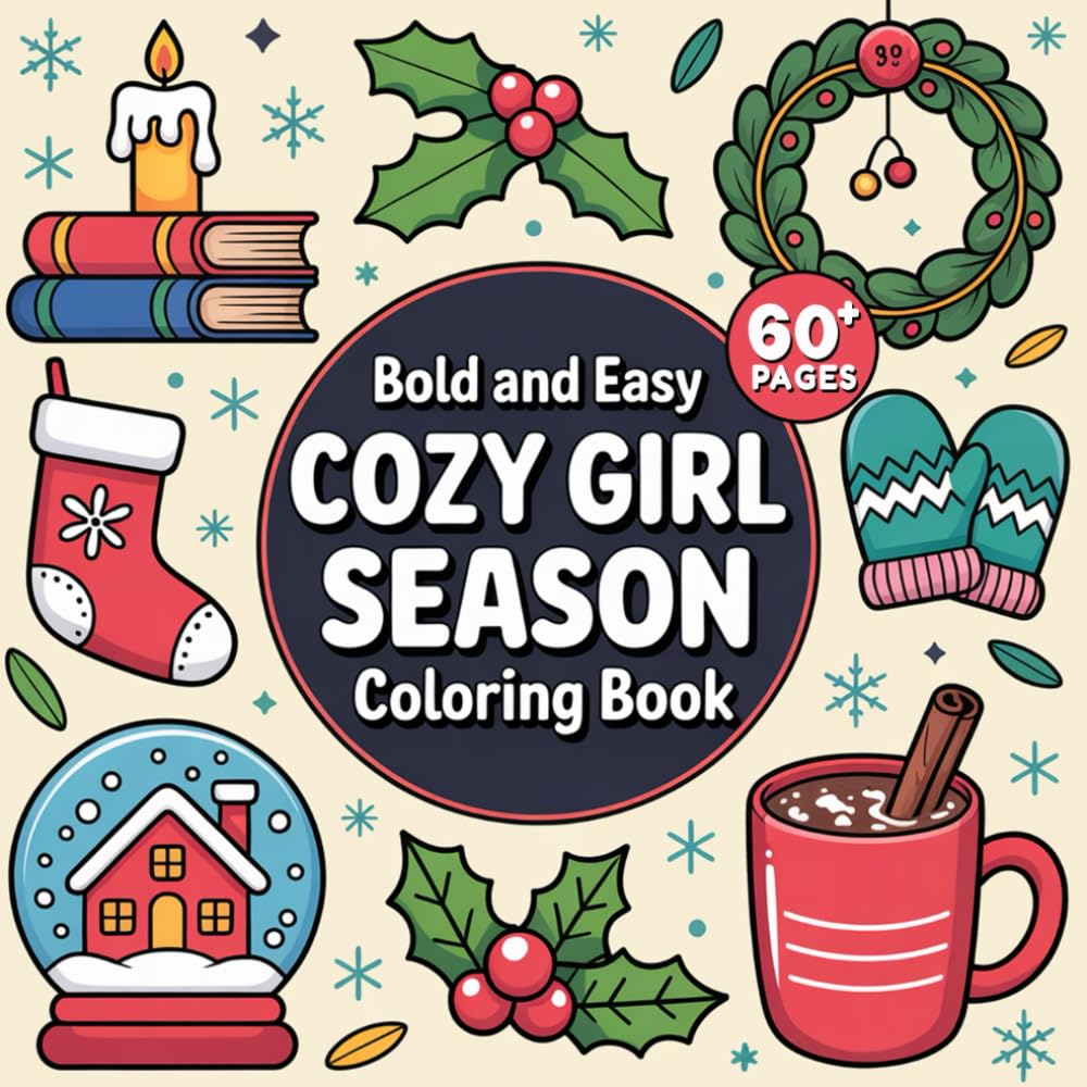 Cozy Girl Season Coloring Book: Over 60 cute and bold illustrations celebrating the sweetest moments of every season.