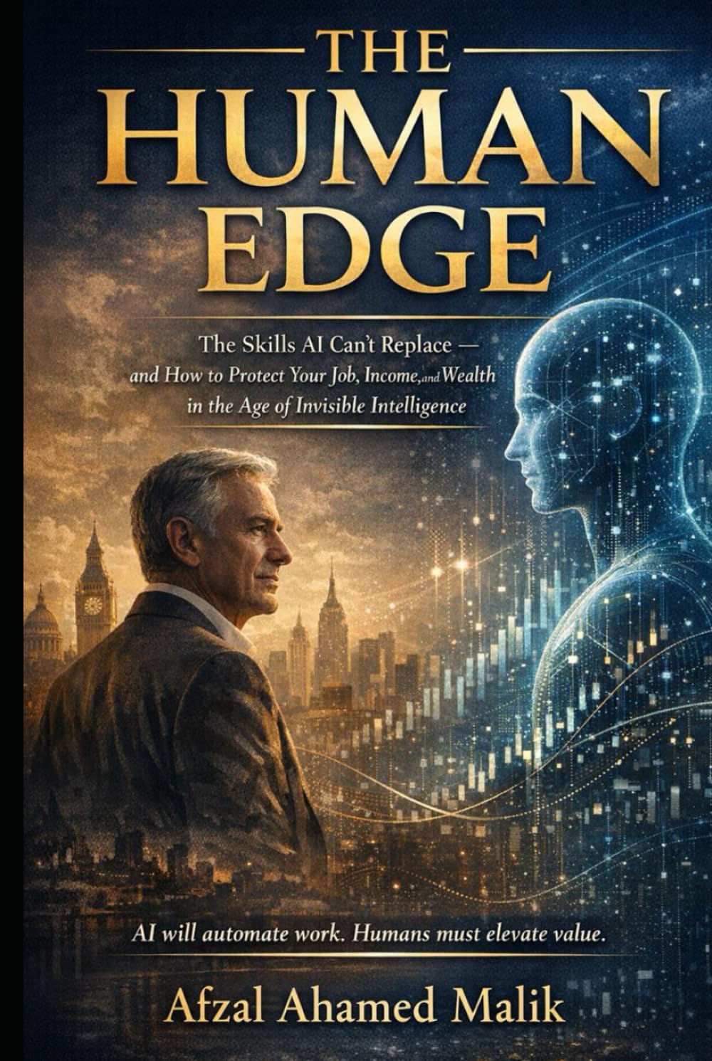 THE HUMAN EDGE The Skills AI Can’t Replace: The Jobs AI Can’t Take: How to Protect Your Career, Income, and Future (Wealth & Wisdom Series)
