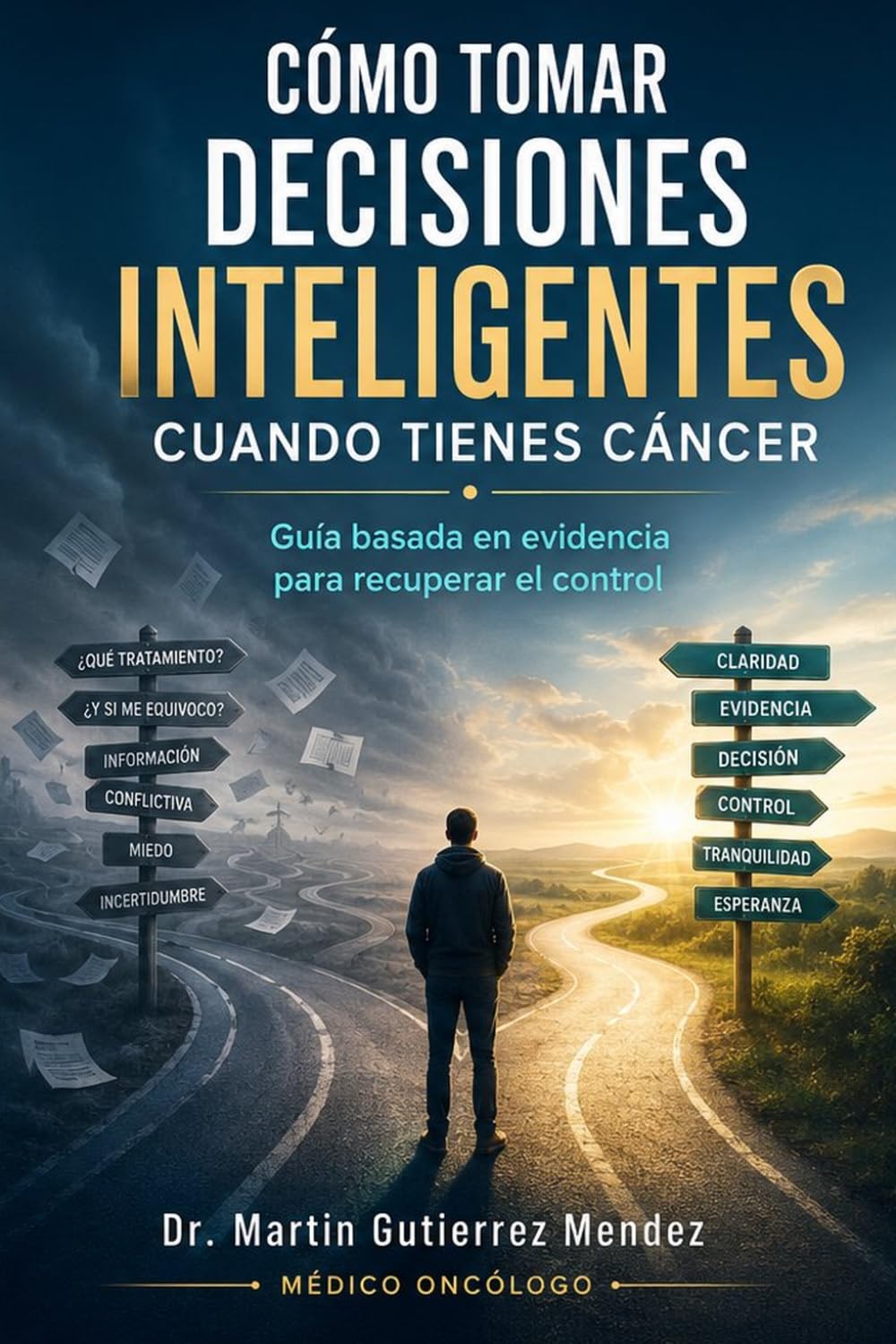 Cómo tomar DECICIONES INTELIGENTES cuando tienes CÁNCER: Guía basada en evidencia para recuperar el control