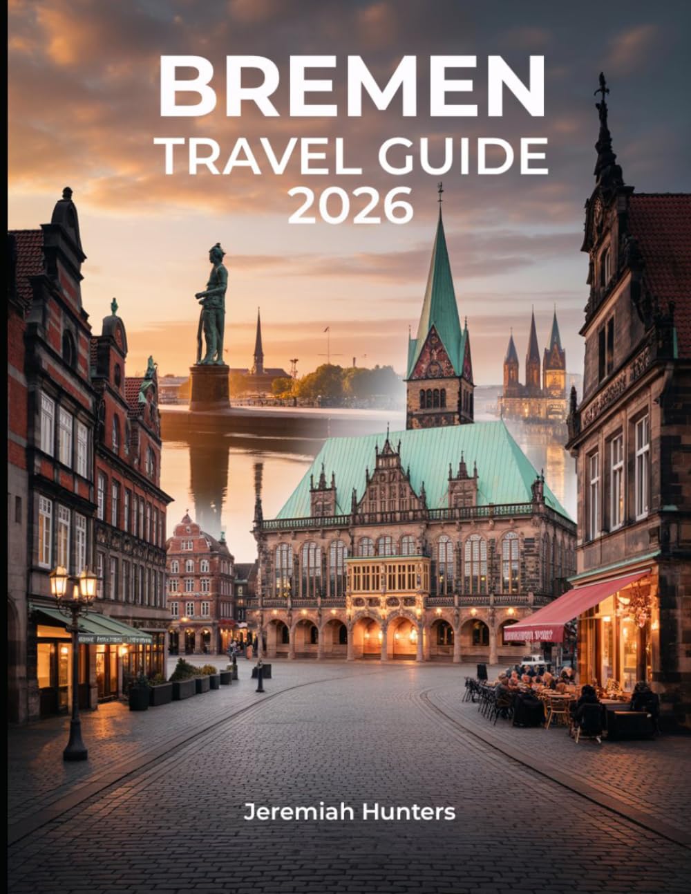 Bremen Travel Guide 2026: Top Attractions, Historic Landmarks, Hidden Gems, Local Food Spots & Cultural Experiences in Germany’s Fairytale City (Unveiling the Earth’s Silent Wonders)