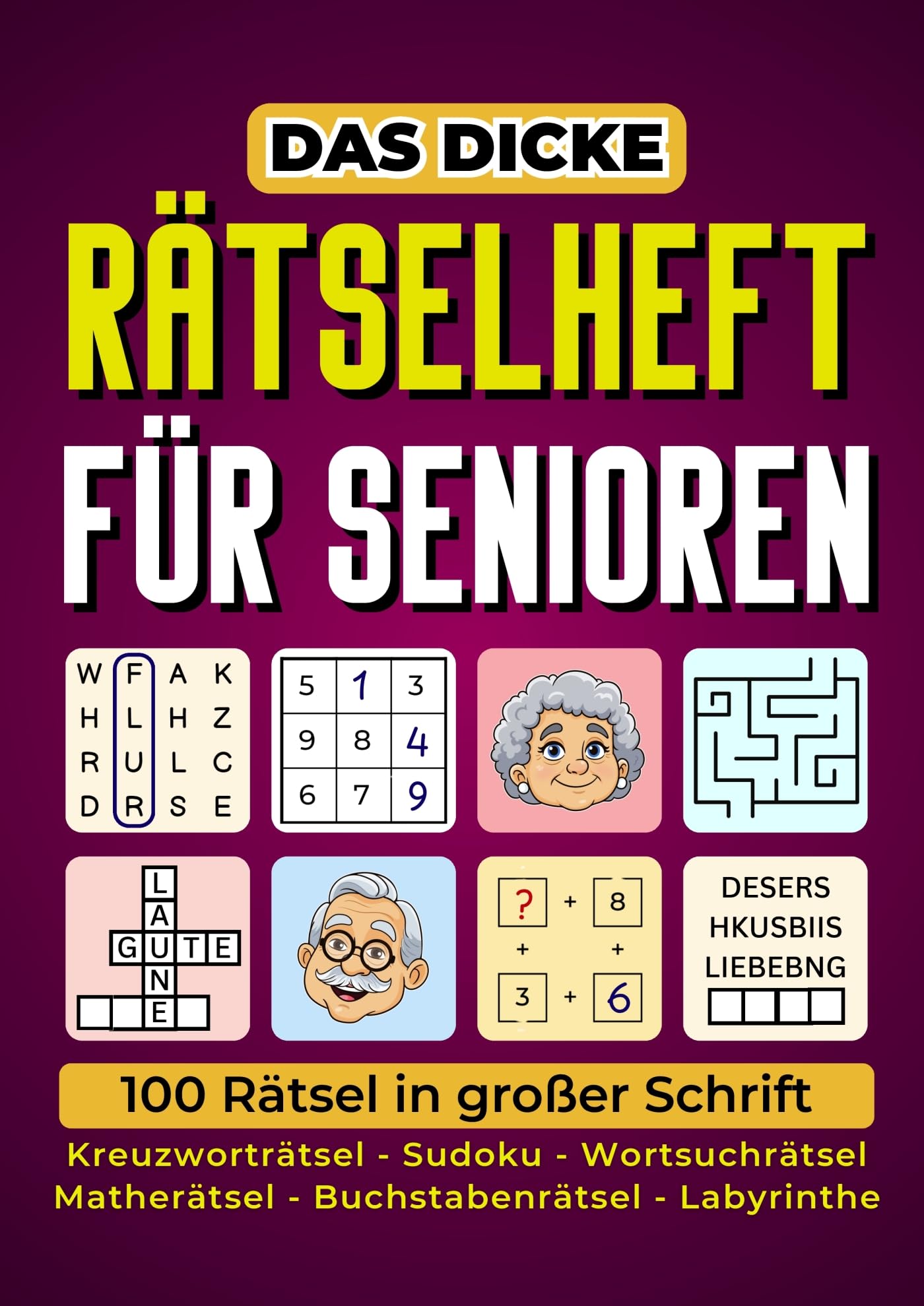 Das dicke Rätselheft für Senioren - 100 Rätsel in großer Schrift: Das dicke Rätselheft für Senioren - 100 Rätsel in großer Schrift