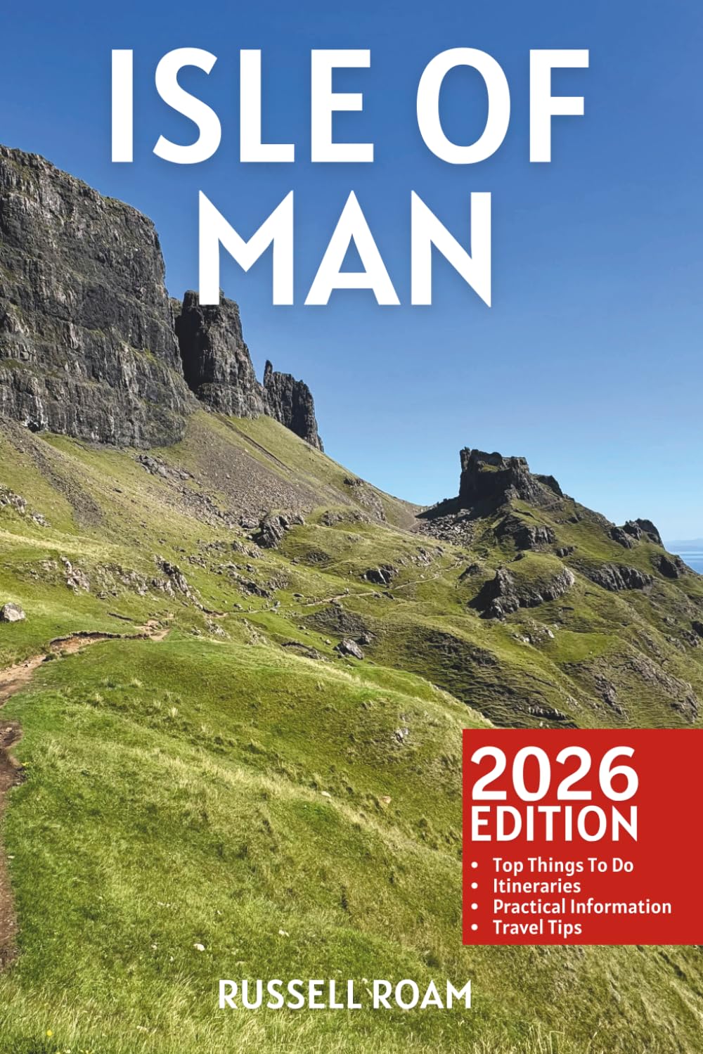Isle of Man Travel Guide: Top Things to Do, Castles, Coastal Walks, Itineraries, Maps, Hotels & Practical Travel Tips