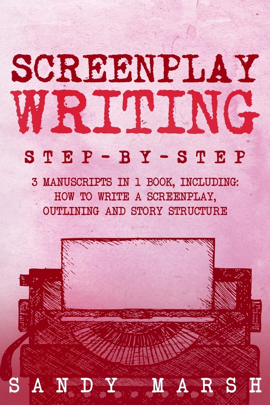 Scriptwriting et screenplay story structure : le livre de technique narrative pour écrivain