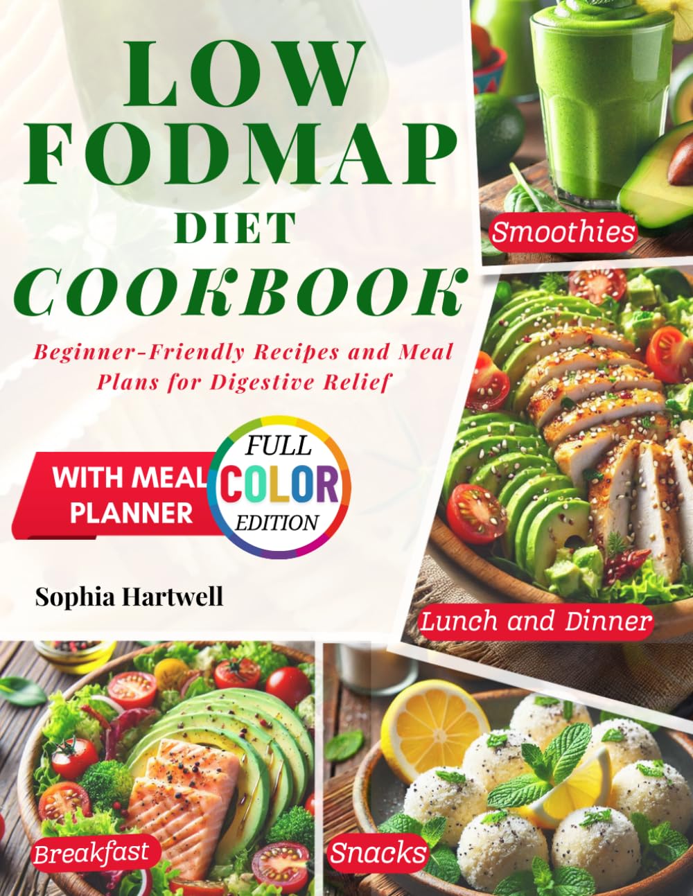 Low FODMAP Diet for IBS Cookbook: Beginner‑Friendly Recipes and Meal Plans for Digestive Relief