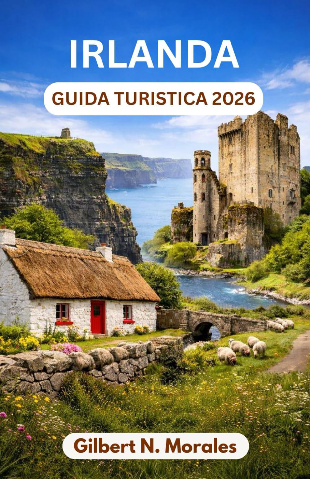GUIDA TURISTICA IRLANDA 2026: Tramonti sulle scogliere di Moher, natura selvaggia del Connemara, strade medievali e il cuore pulsante dell'eredità celtica