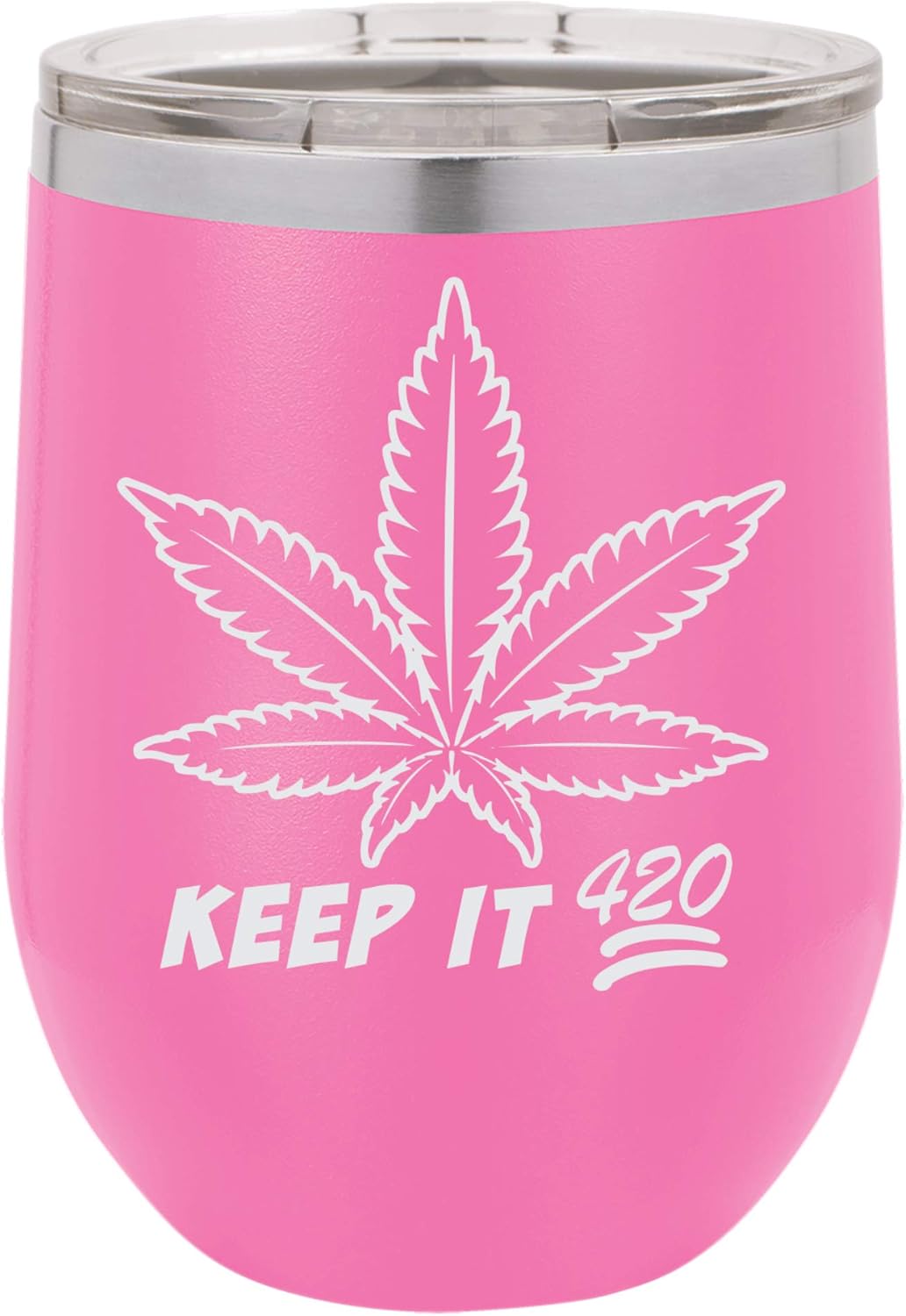 Keep It 420 Funny Weed Leaf Design Engraved Insulated Stainless Steel Wine Tumbler, 12 Oz, Pink