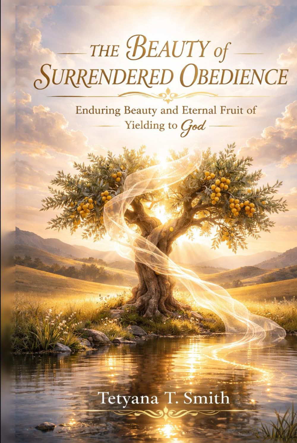 The Beauty of Surrendered Obedience: Enduring Beauty and Eternal Fruit of Yielding to God