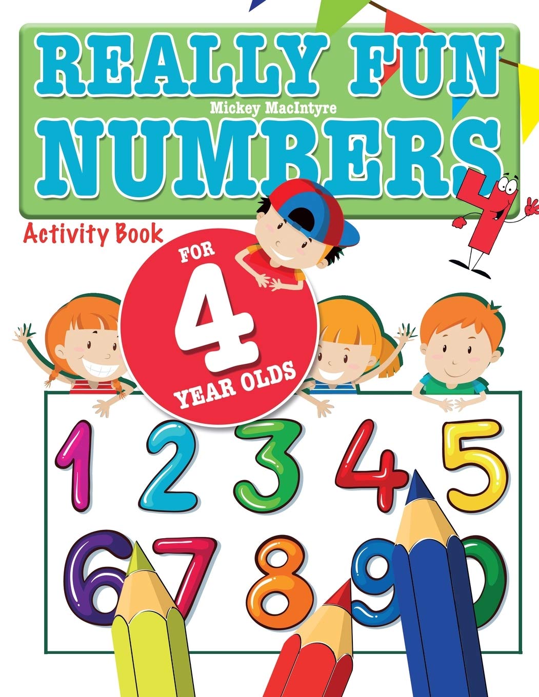 Really Fun Numbers For 4 Year Olds: A fun & educational counting numbers activity book for four year old children