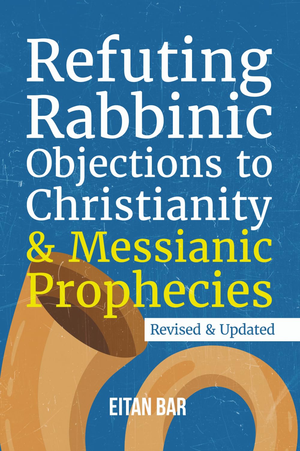 Refuting Rabbinic Objections to Christianity & Messianic Prophecies: 2 (Jewish Perspective)