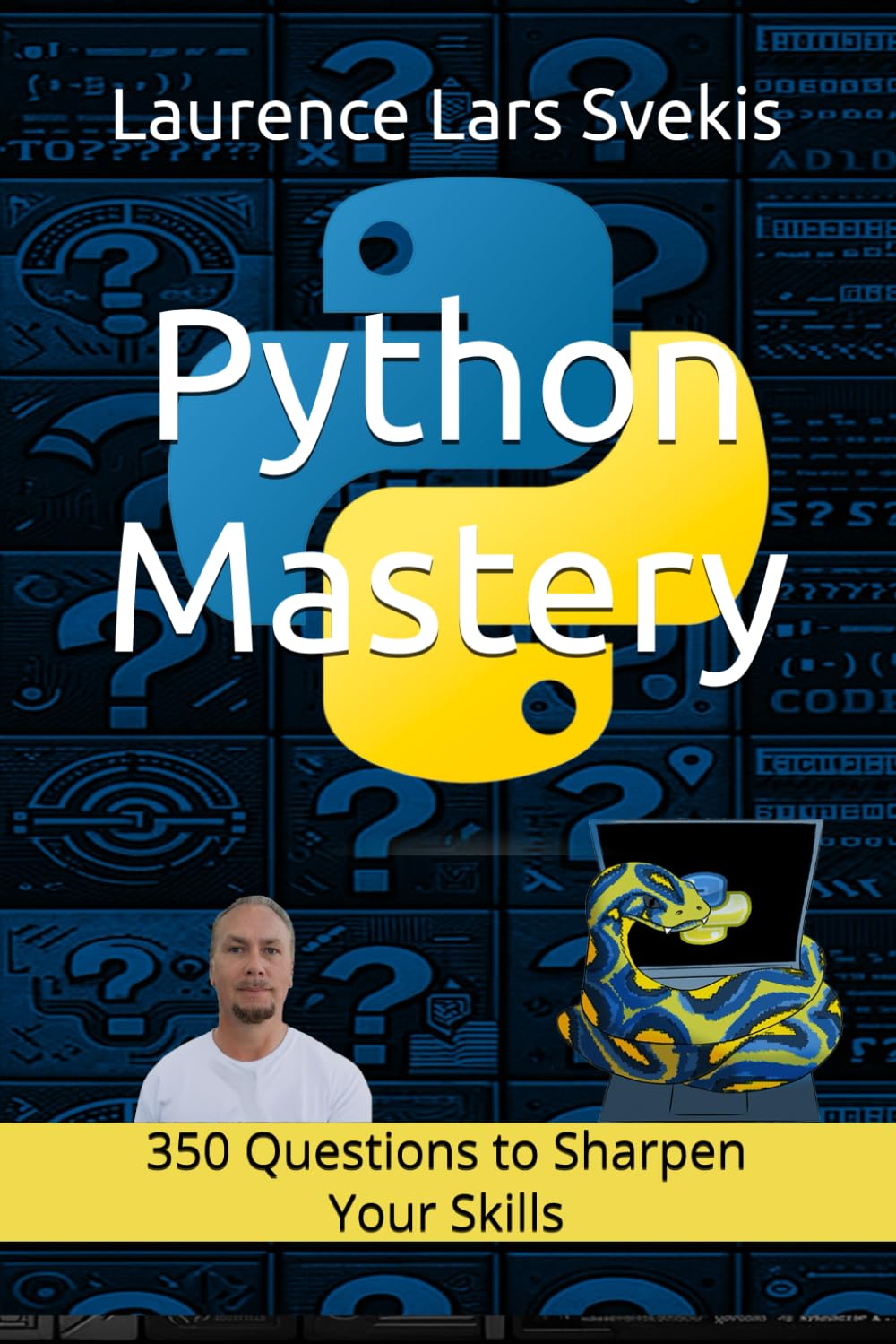 Python Mastery: 350 Questions to Sharpen Your Skills (Test your ...