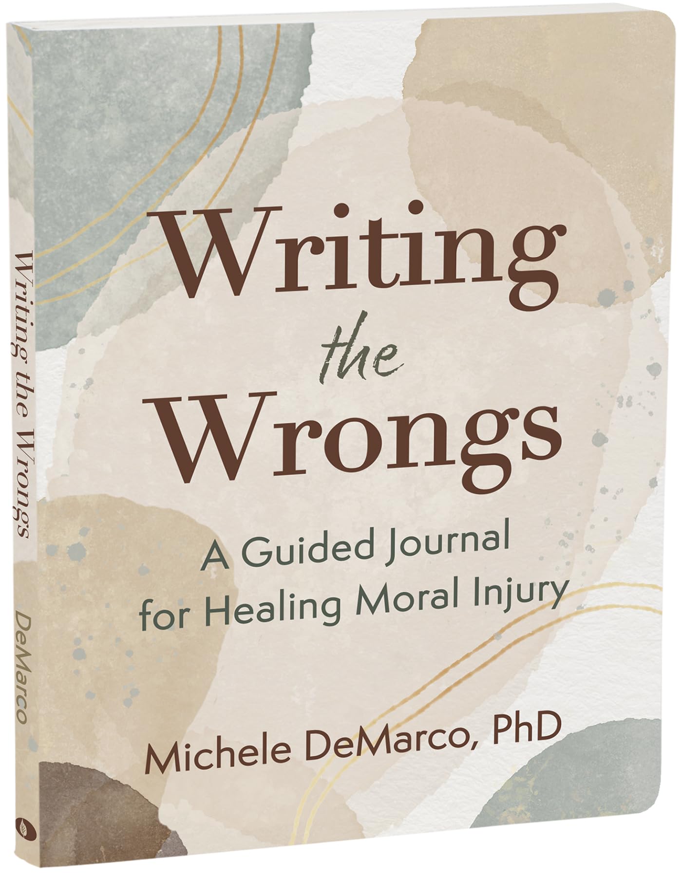 Writing the Wrongs: A Guided Journal for Healing Moral Injury (The New Harbinger Journals for Change)