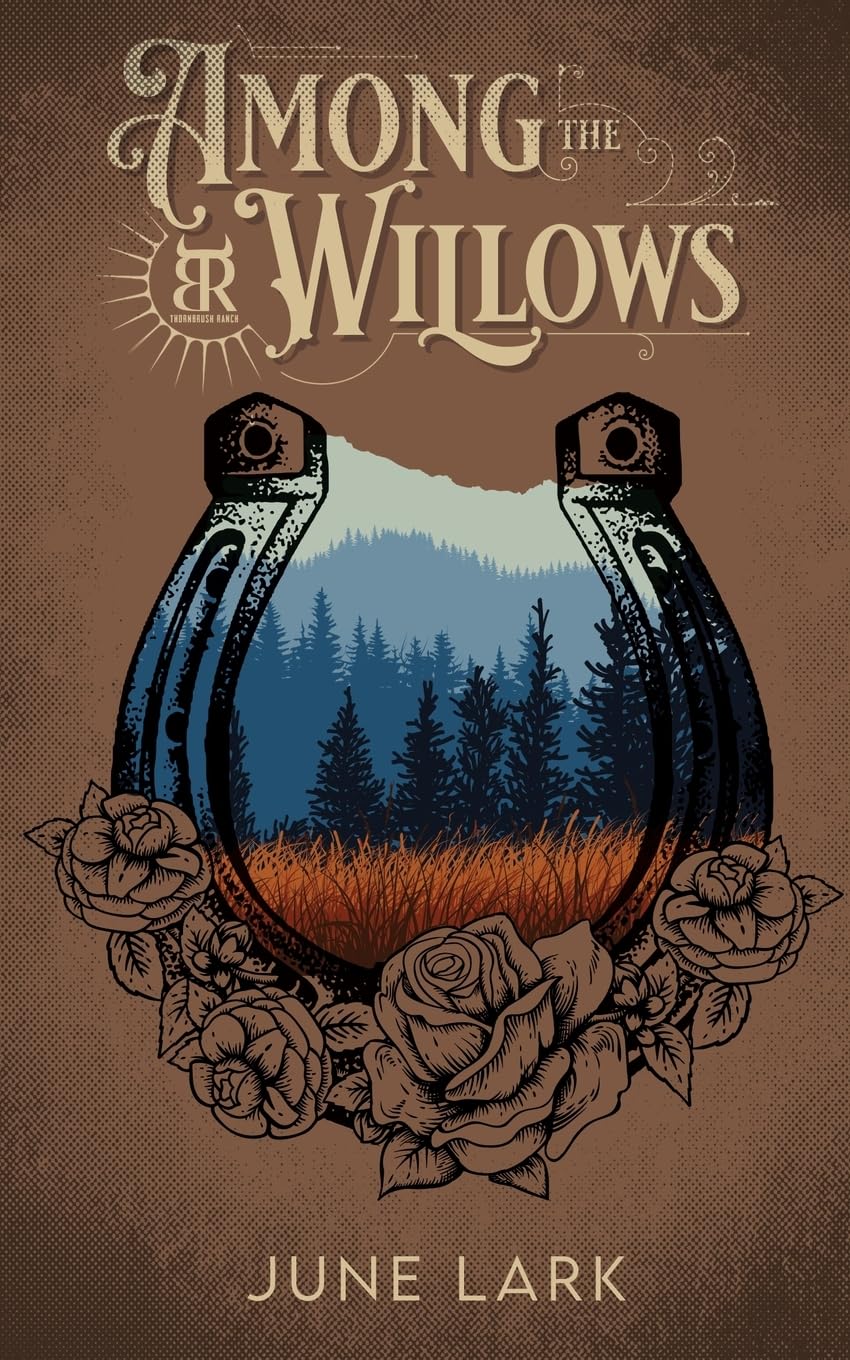Among the Willows: A Thornbrush Ranch Romance: 1